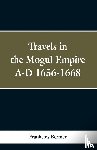 Bernier, Frankcois - Travels in the Mogul Empire, A.D. 1656-1668
