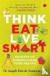 Sangwan, Dr Anjali Hooda - Think, Eat, Live Smart