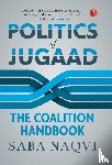 Saba Naqvi - Politics of Jugaad