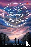 Santhinagar, Thomas George - I Keep Thinking I'm You