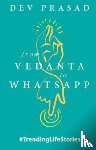 Prasad, Dev - From Vedanta to WhatsApp