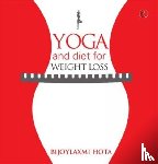 Hota, Bijoylaxmi - Yoga and Diet for Weight Loss