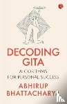 Bhattacharya, Abhirup - Decoding Gita