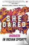 Dubey, Abhishek - She Dared