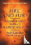 Kakodkar, Anil - Fire and Fury