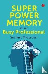 Mysorekar, Sushant - Super power memory for the busy professional