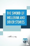 Dunsany, Lord - The Sword Of Welleran And Other Stories