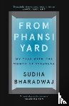 Bharadwaj, Sudha - From Phansi Yard