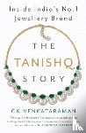 Venkataraman, C.K. - The Tanishq Story