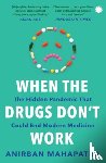 Mahapatra, Anirban - When The Drugs Don’t Work