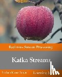 Pandey, Prashant Kumar - Kafka Streams - Real-time Stream Processing