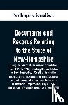 General Court, New Hampshire - Documents and records relating to the State of New-Hampshire during the period of the American revolution, from 1776 to 1783; including the constitution of New-Hampshire, 1776; New-Hampshire declaration for independence; the Association test, with n