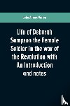 Vinton, John Adams - Life of Deborah Sampson the Female Soldier in the war of the Revolution with An Introduction and notes