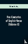 Stebbing, William - Five Centuries of English Verse