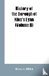 Hillen, Henry J - History of the Borough of King's Lynn (Volume II)