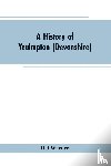 Warner, H J - A history of Yealmpton (Devonshire)