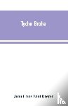 Dreyer, John Louis Emil - Tycho Brahe