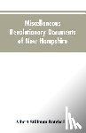 Batchellor, Albert Stillman - Miscellaneous revolutionary documents of New Hampshire