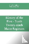 M Gould, John, Jordan, Leonard G - History of the First - Tenth - Twenty-ninth Maine regiment. In service of the United States from May 3, 1861, to June 21, 1866