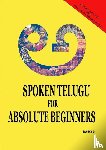 D, Sanjay - Spoken Telugu for Absolute Beginners