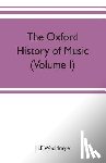 Wooldridge, H E - The Oxford history of music (Volume I) The Polyphonic Period Part I Method of Musical Art, 330-1330