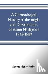 Henry Preble, George - A chronological history of the origin and development of steam navigation 1543-1882