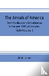 Holmes, Abiel - The annals of America, from the discovery by Columbus in the year 1492, to the year 1826 (Volume I)