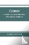 Alexander von Humboldt, von Humboldt - Cosmos