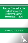  - European treaties bearing on the history of the United States and its dependencies to 1648