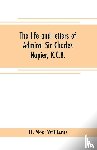 Noel Williams, H - The life and letters of Admiral Sir Charles Napier, K.C.B.