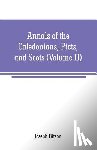 Ritson, Joseph - Annals of the Caledonians, Picts, and Scots