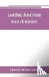  - Leading American men of science