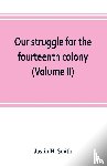 H Smith, Justin - Our struggle for the fourteenth colony