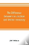 Fortescue, John - The difference between an absolute and limited monarchy; as it more particularly regards the English constitution
