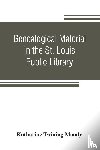 Twining Moody, Katharine - Genealogical material in the St. Louis Public Library