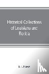F French, B - Historical collections of Louisiana and Florida