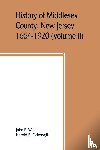 P Wall, John, E Pickersgill, Harold - History of Middlesex County, New Jersey, 1664-1920 (Volume II)