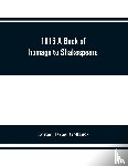  - 1916 A Book of homage to Shakespeare