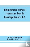 M Beauchamp, W, Franklin H Chase - Revolutionary soldiers resident or dying in Onondaga County, N.Y.; with supplementary list of possible veterans