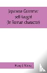 J Weintz, Henry - Japanese grammar self-taught. (In Roman character)