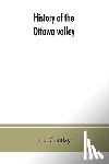 L Gourlay, J - History of the Ottawa valley