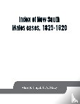 S Lloyd, Alan, B V Stacy - Index of New South Wales cases, 1825-1920