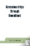 G C Swayne, H - Seventeen trips through Somaliland and a visit to Abyssinia; with supplementary preface on the 'Mad Mullah' risings