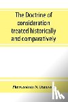 N Daruvala, Pherozeshah - The doctrine of consideration treated historically and comparatively