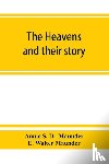 S D, Annie, E Walter Maunder - The heavens and their story