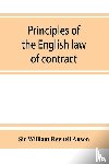 William Reynell Anson, Sir - Principles of the English law of contract and of agency in its relation to contract