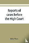 Shaw, John - Reports of cases before the High Court and circuit courts of justiciary in Scotland, during the years 1848,1849,1850,1851,1852