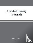 C Adams, Henry - A juridical glossary