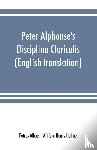 Alfonsi, Petrus, Henry Hulme, William - Peter Alphonse's Disciplina Clericalis (English translation) from the fifteenth century Worcester Cathedral Manuscript F. 172
