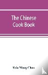 Wong Chan, Shiu - The Chinese cook book